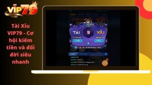 Tài xỉu VIP79 – Tựa game huyền thoại trong giới cá cược