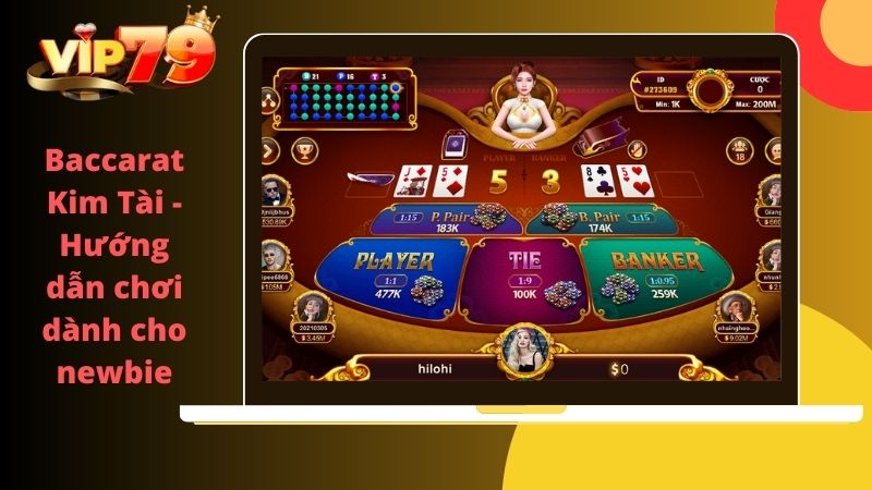 Hướng dẫn chơi baccarat kim tài chuẩn chỉnh tại VIP79